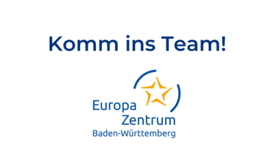 Komm in unser Europa Zentrum Baden-Württemberg Team!